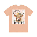 But Did You Die? Heifer T-Shirt